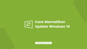 Cara Mematikan Update Windows 10