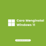 Cara Menginstal Windows 11