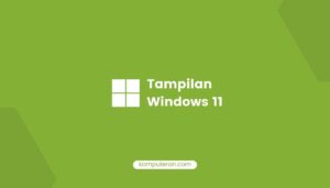 Tampilan windows 11 yang menarik