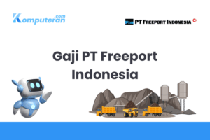 Gaji PT Freeport Indonesia