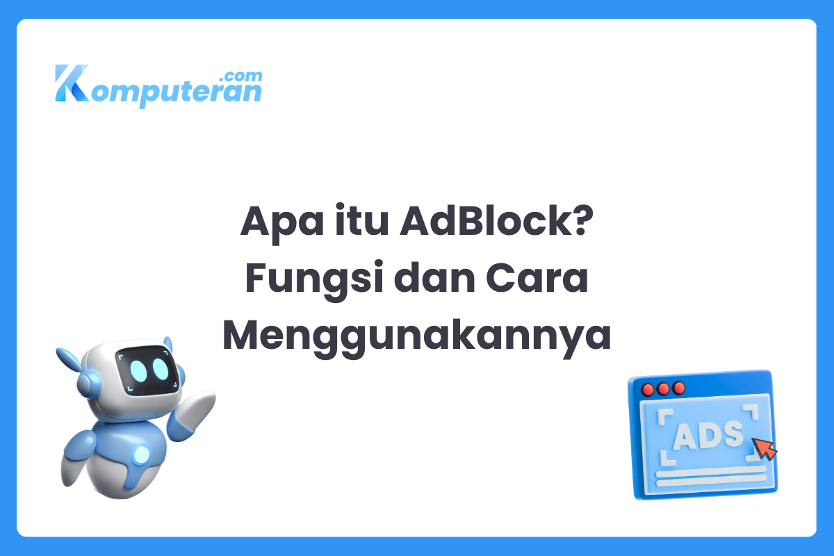 Apa itu AdBlock? Fungsi dan Cara Menggunakannya