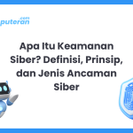 Apa Itu Keamanan Siber? Definisi, Prinsip, dan Jenis Ancaman Siber
