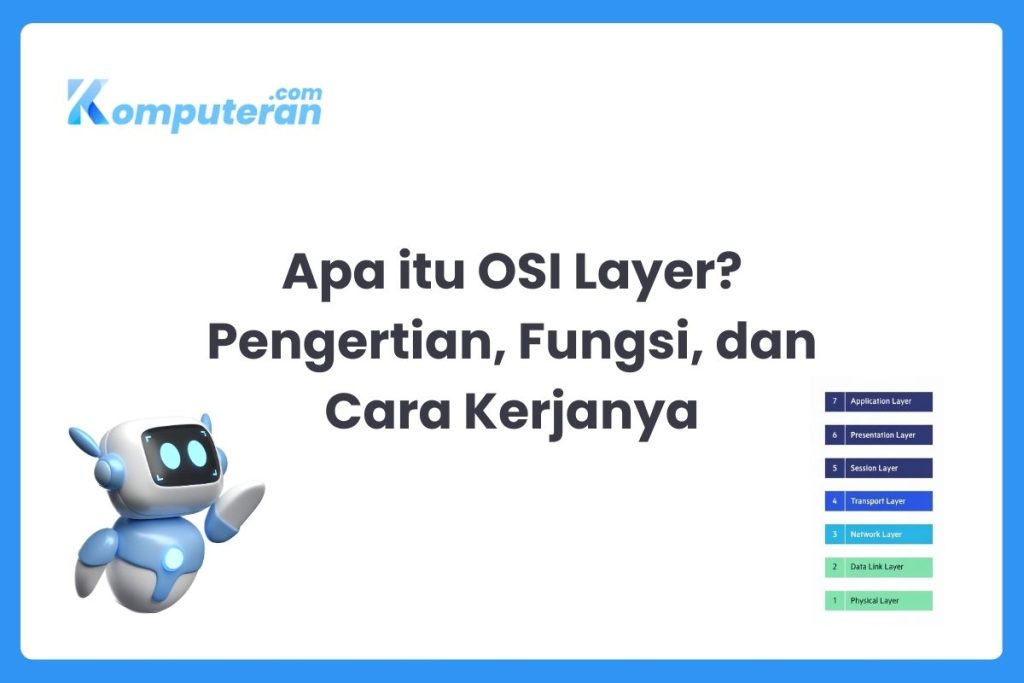 Apa itu OSI Layer? Pengertian, Fungsi, dan Cara Kerjanya
