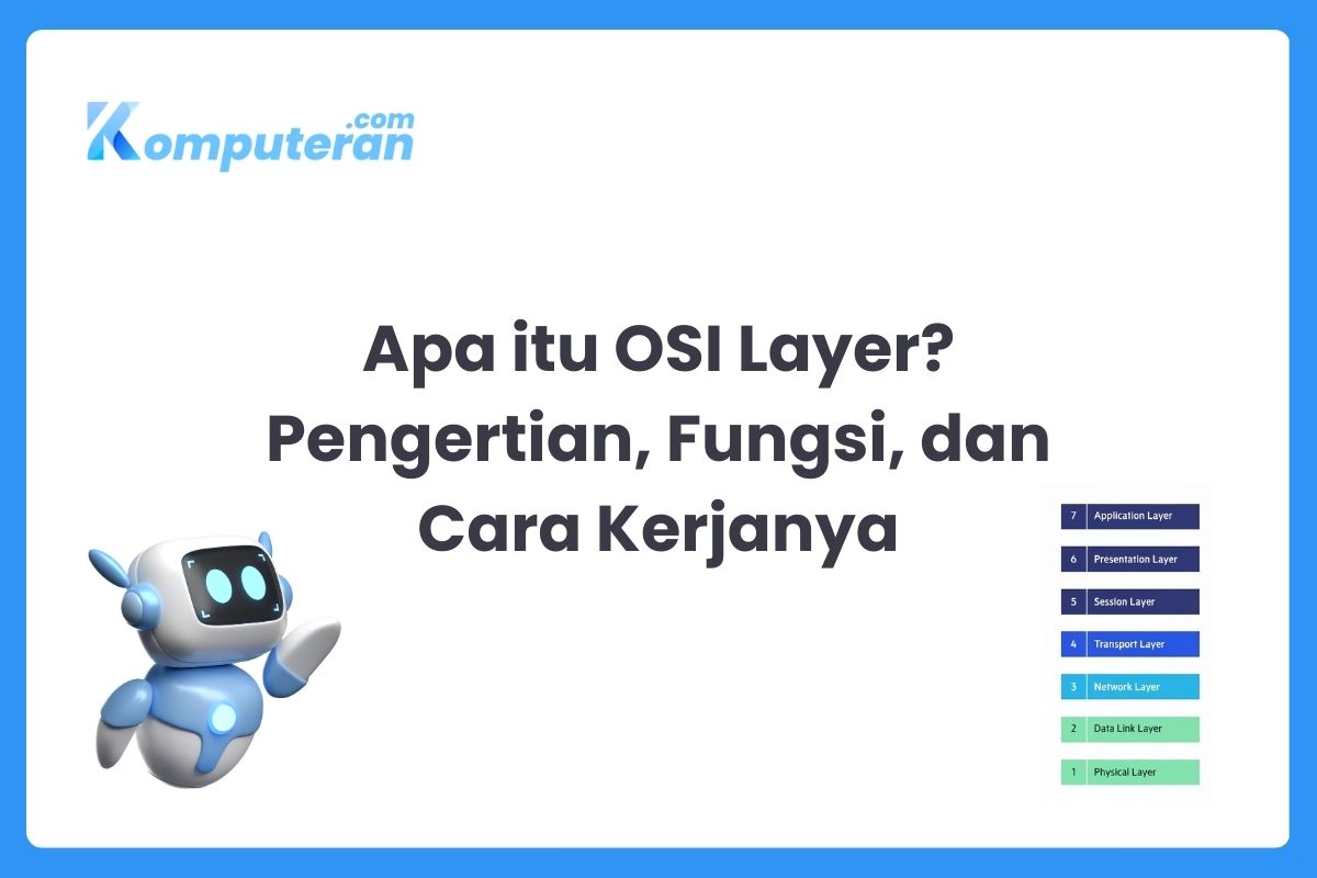 Apa itu OSI Layer? Pengertian, Fungsi, dan Cara Kerjanya